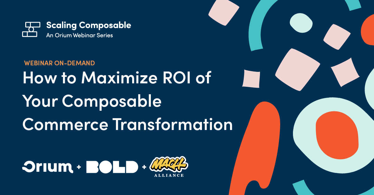 How To Maximize Roi Of Your Composable Commerce Transformation